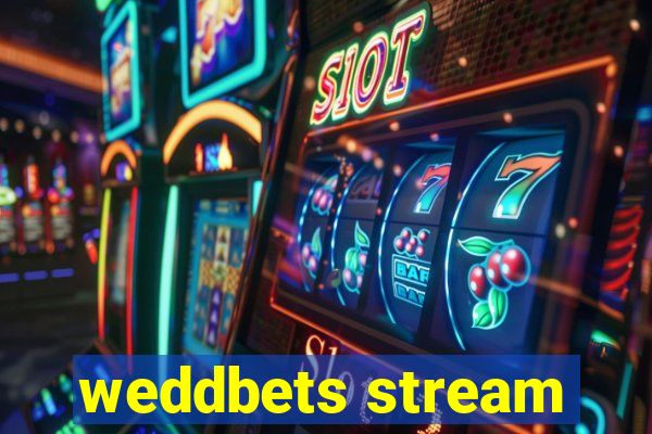 weddbets stream